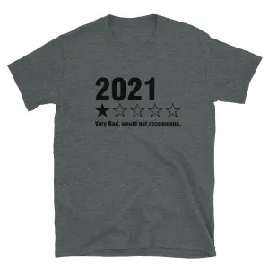 2021 very bad , wouldn’t recommend Short-Sleeve Unisex T-Shirt
