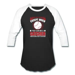 ALWAYS BE YOURSELF Baseball T-Shirt