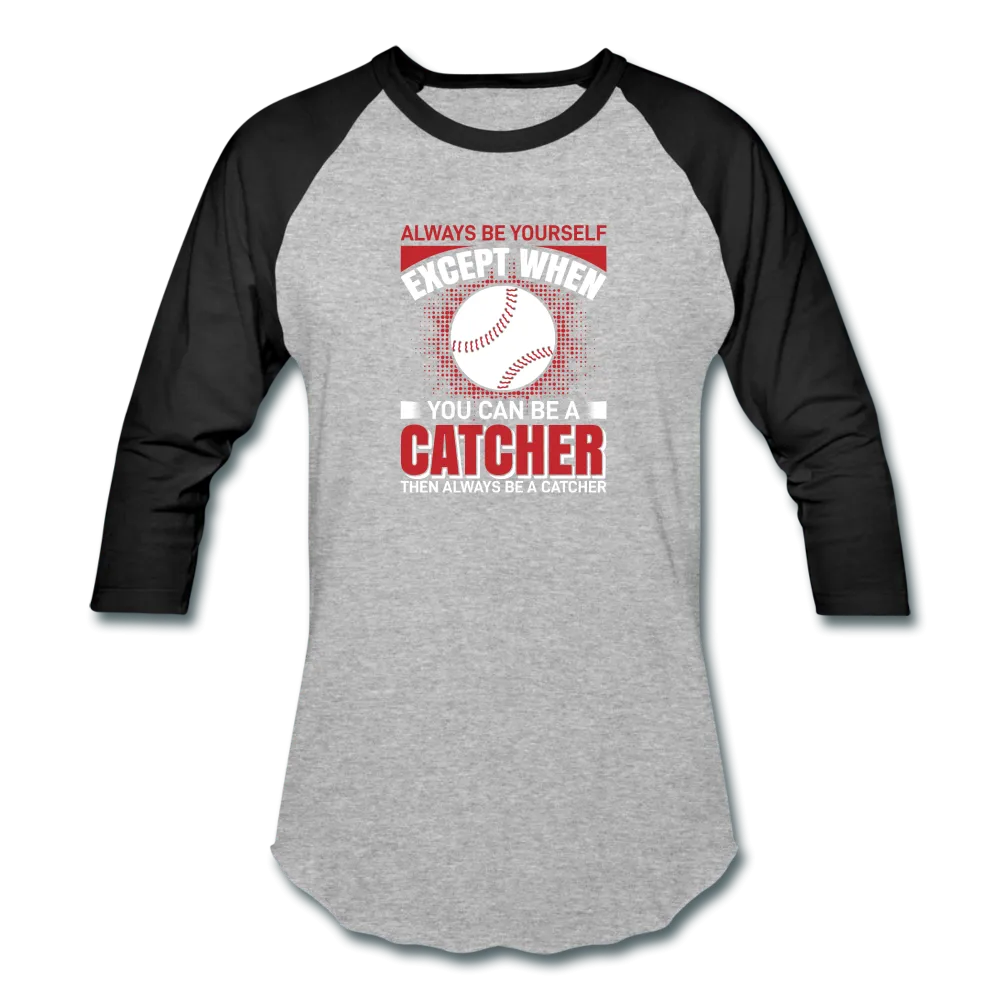 ALWAYS BE YOURSELF Baseball T-Shirt