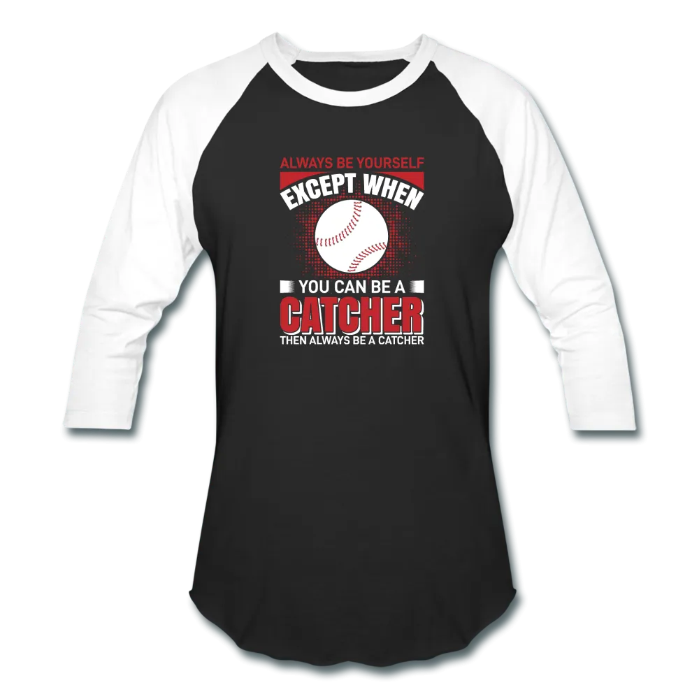 ALWAYS BE YOURSELF Baseball T-Shirt