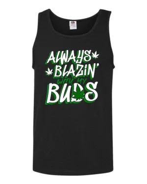Always blazin' with my buds tank top