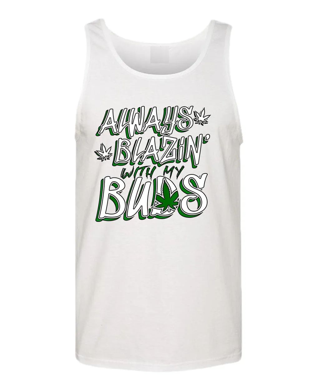Always blazin' with my buds tank top