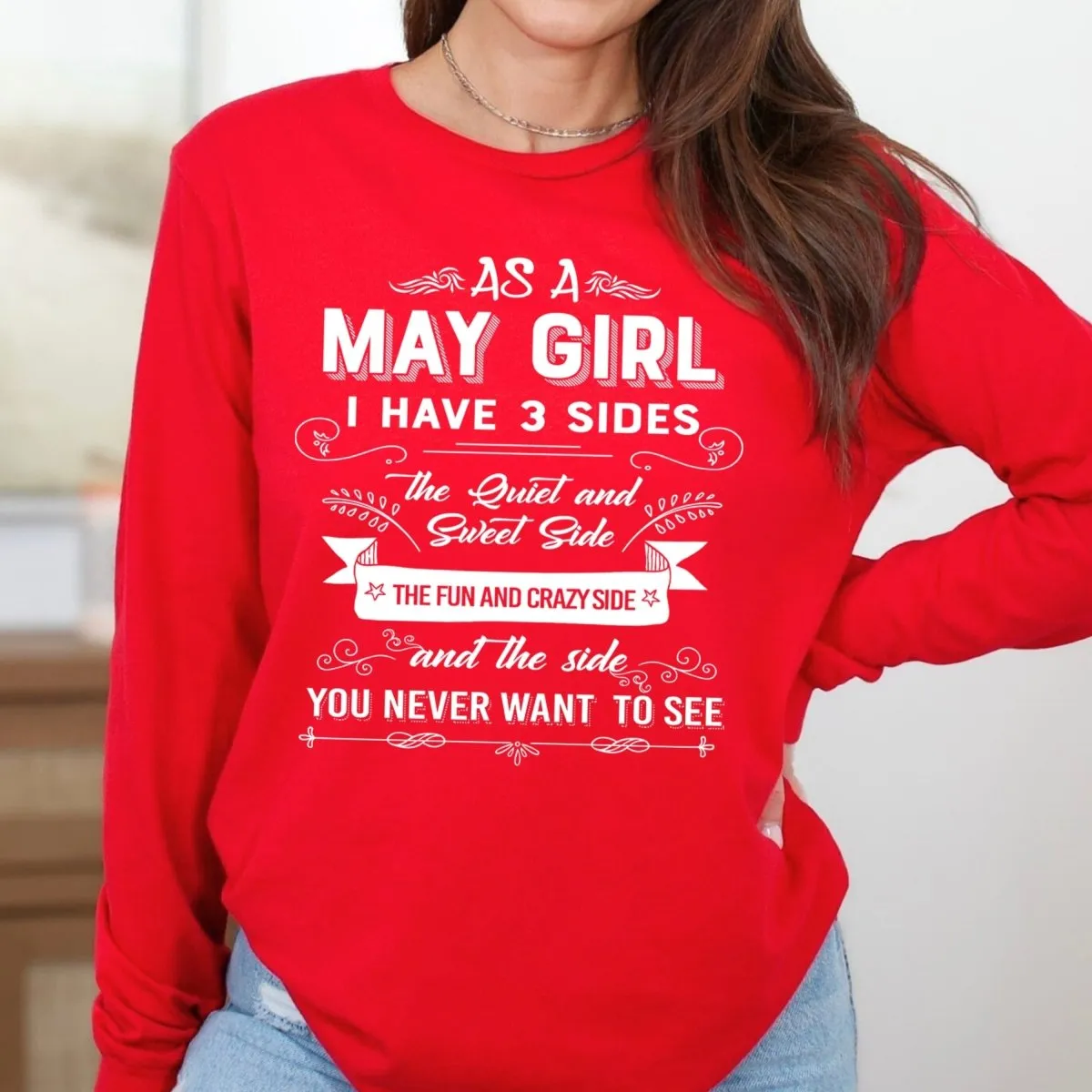 As a May Girl I Have 3 Sides - Long-Sleeve Birthday Shirt