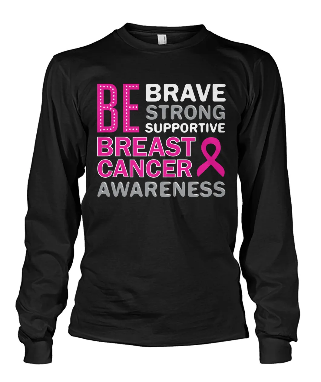 Be Brave Be Strong Shirts﻿ and Long Sleeves