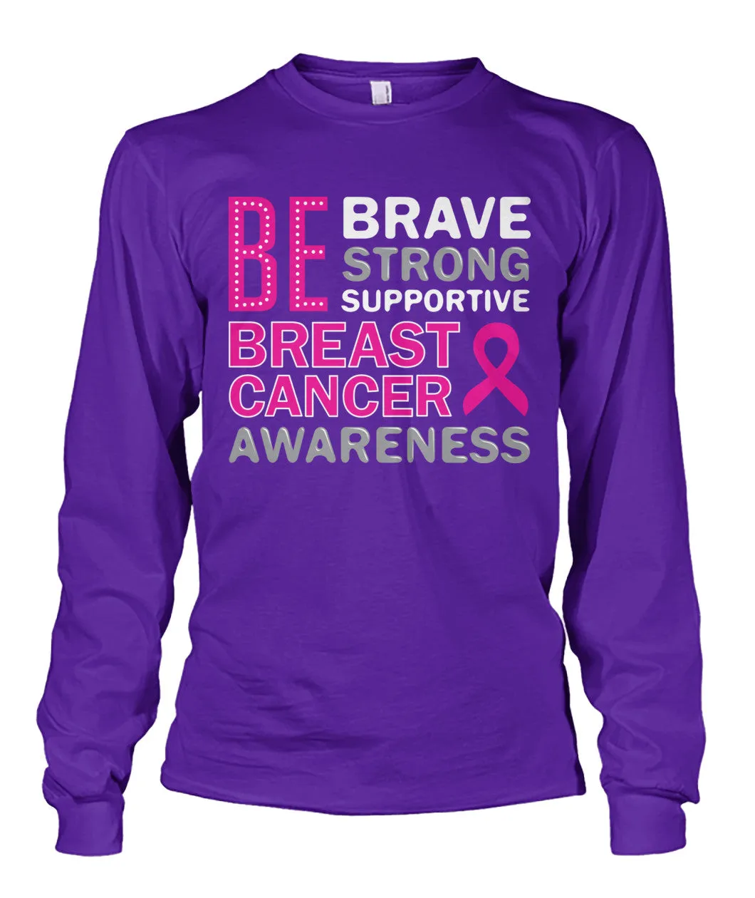 Be Brave Be Strong Shirts﻿ and Long Sleeves