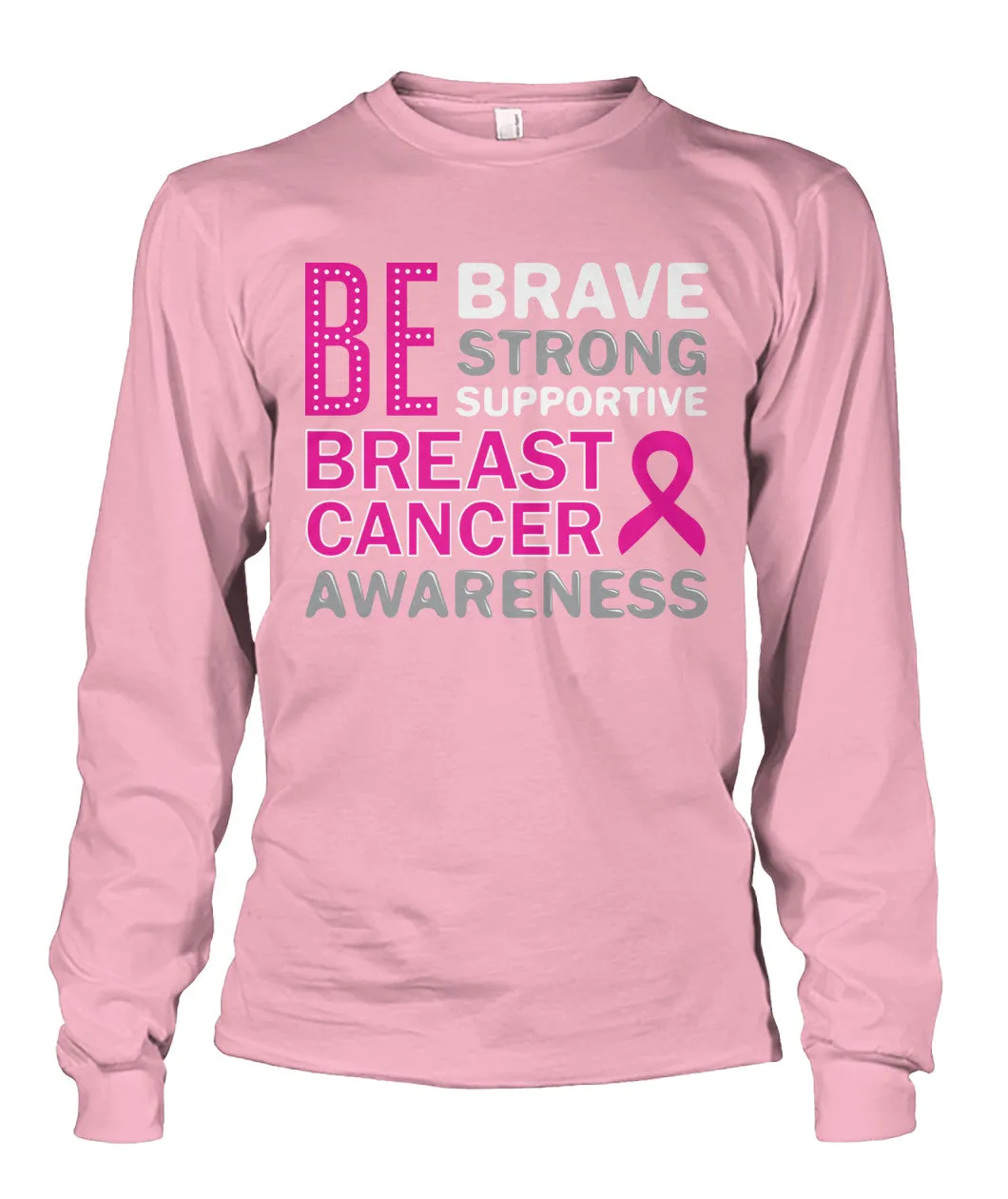 Be Brave Be Strong Shirts﻿ and Long Sleeves