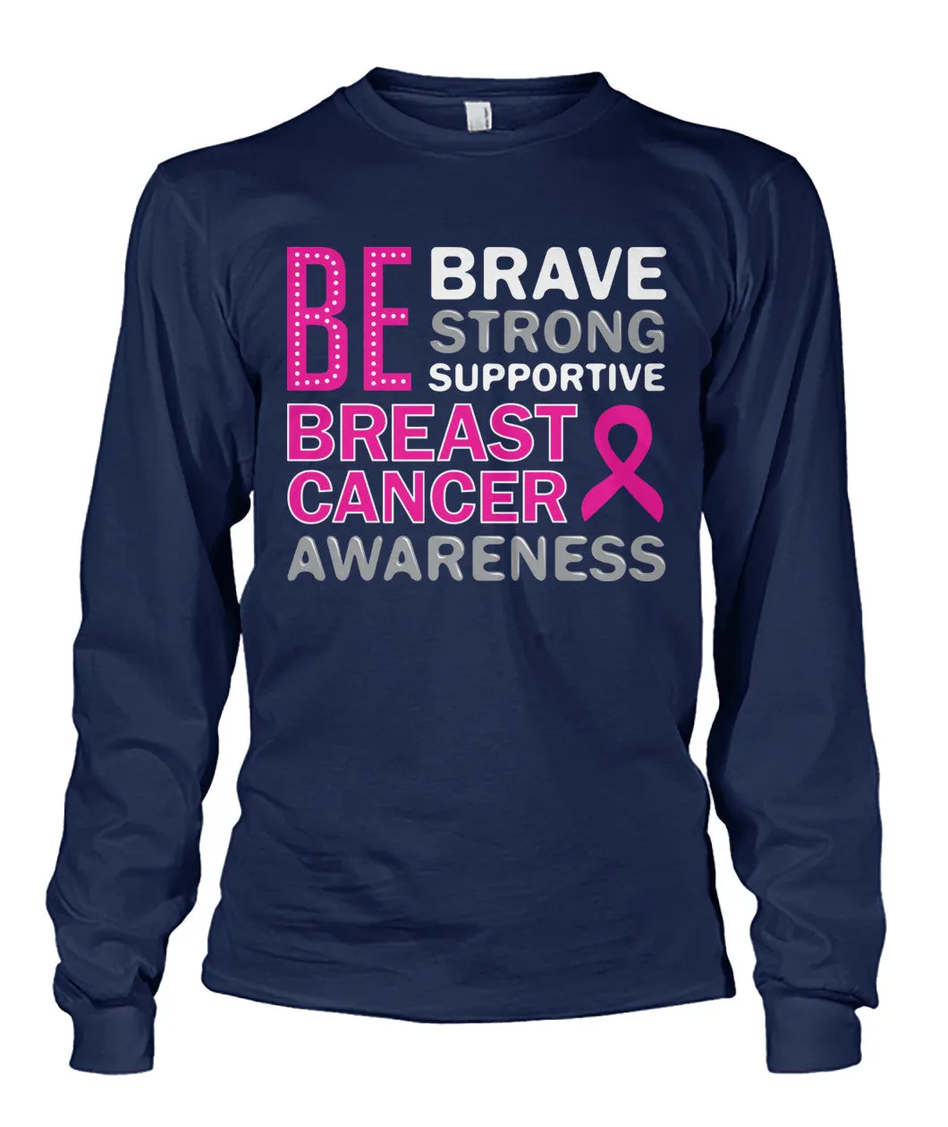 Be Brave Be Strong Shirts﻿ and Long Sleeves