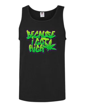 Because i got high t-shirt, funny 90 song tank tops