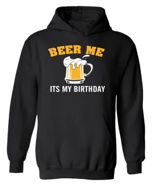 Beer me it's my birthday hoodie, beer tees, birthday hoodie
