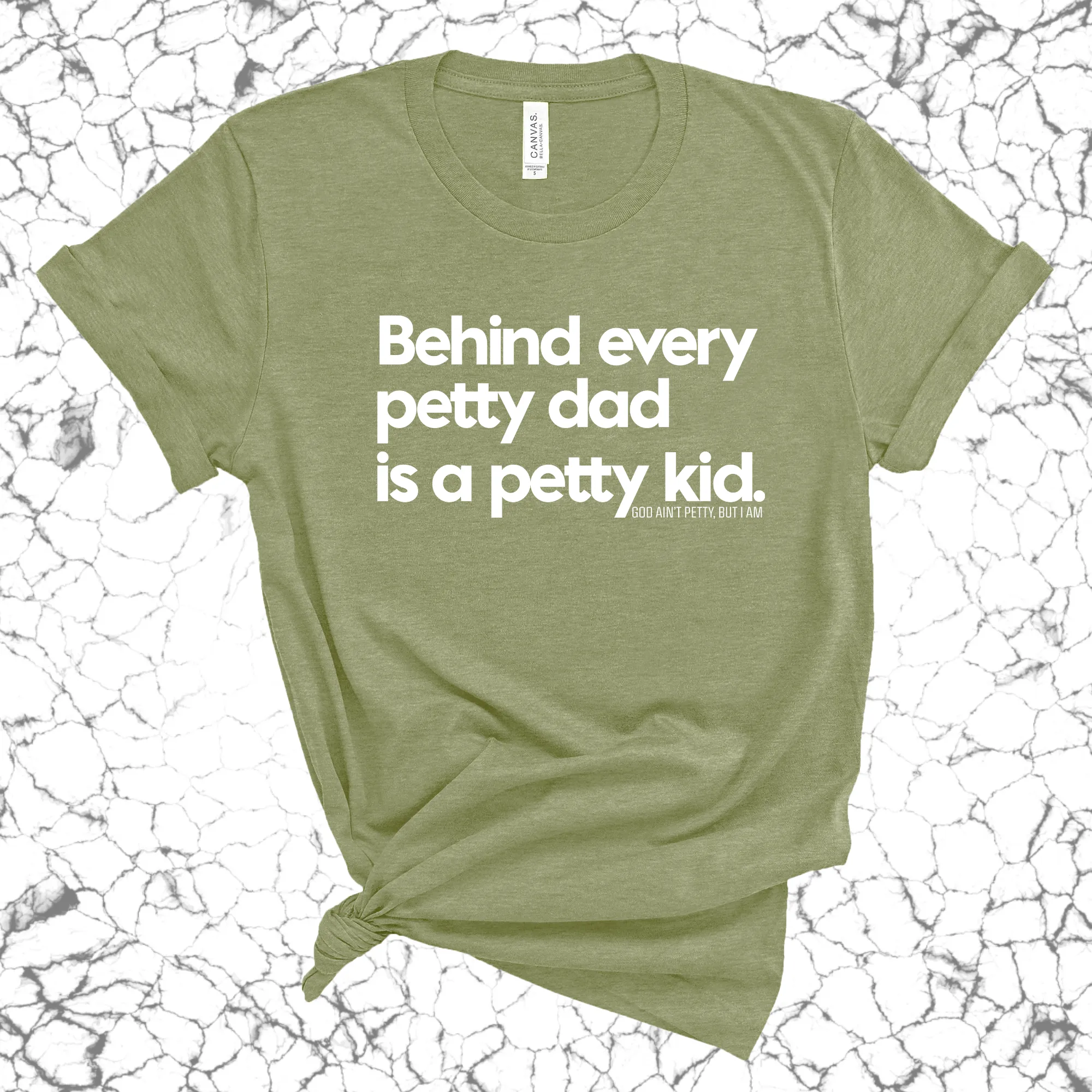 Behind every petty dad is a petty kid Unisex Tee