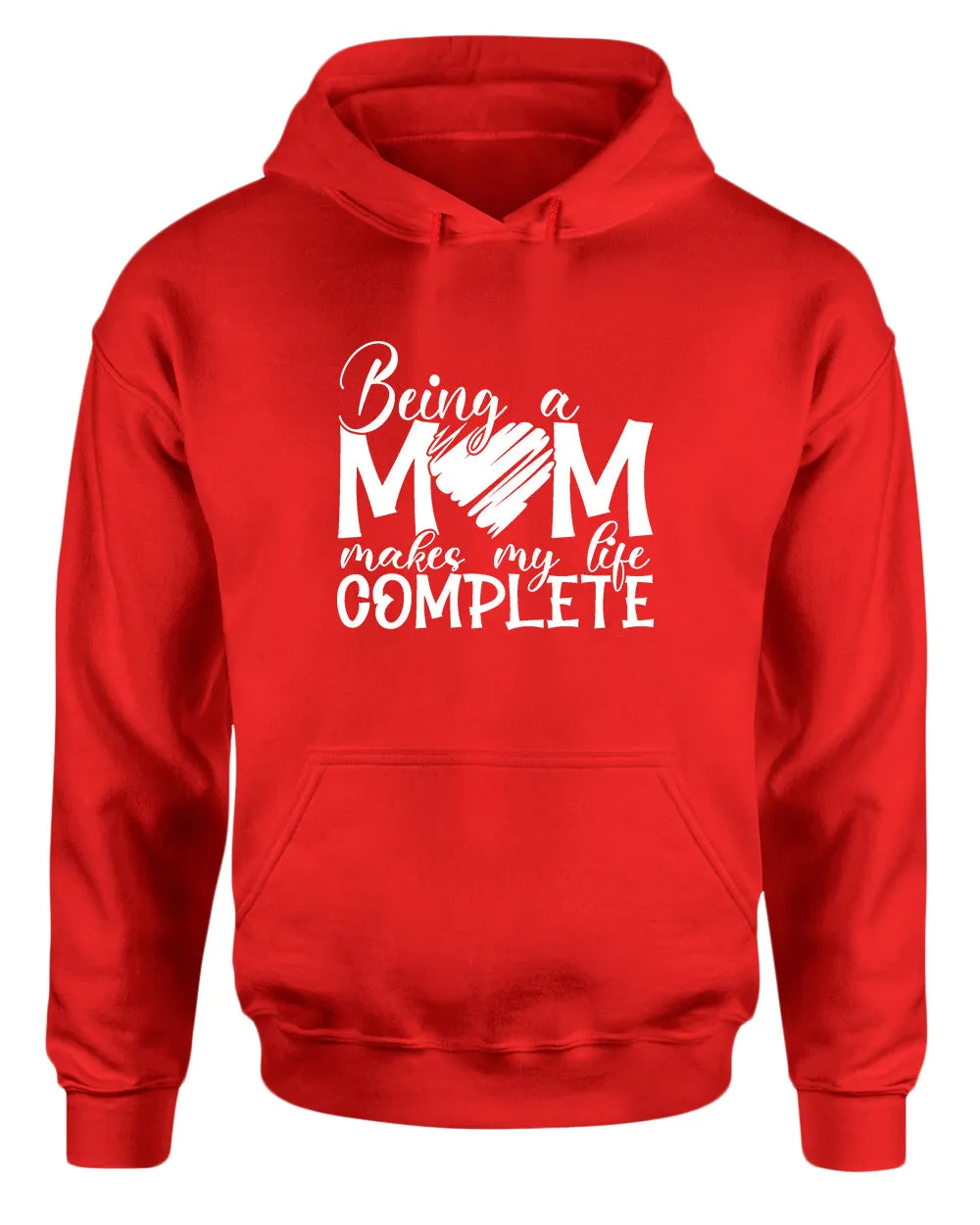Being a mom makes my life complete hoodie