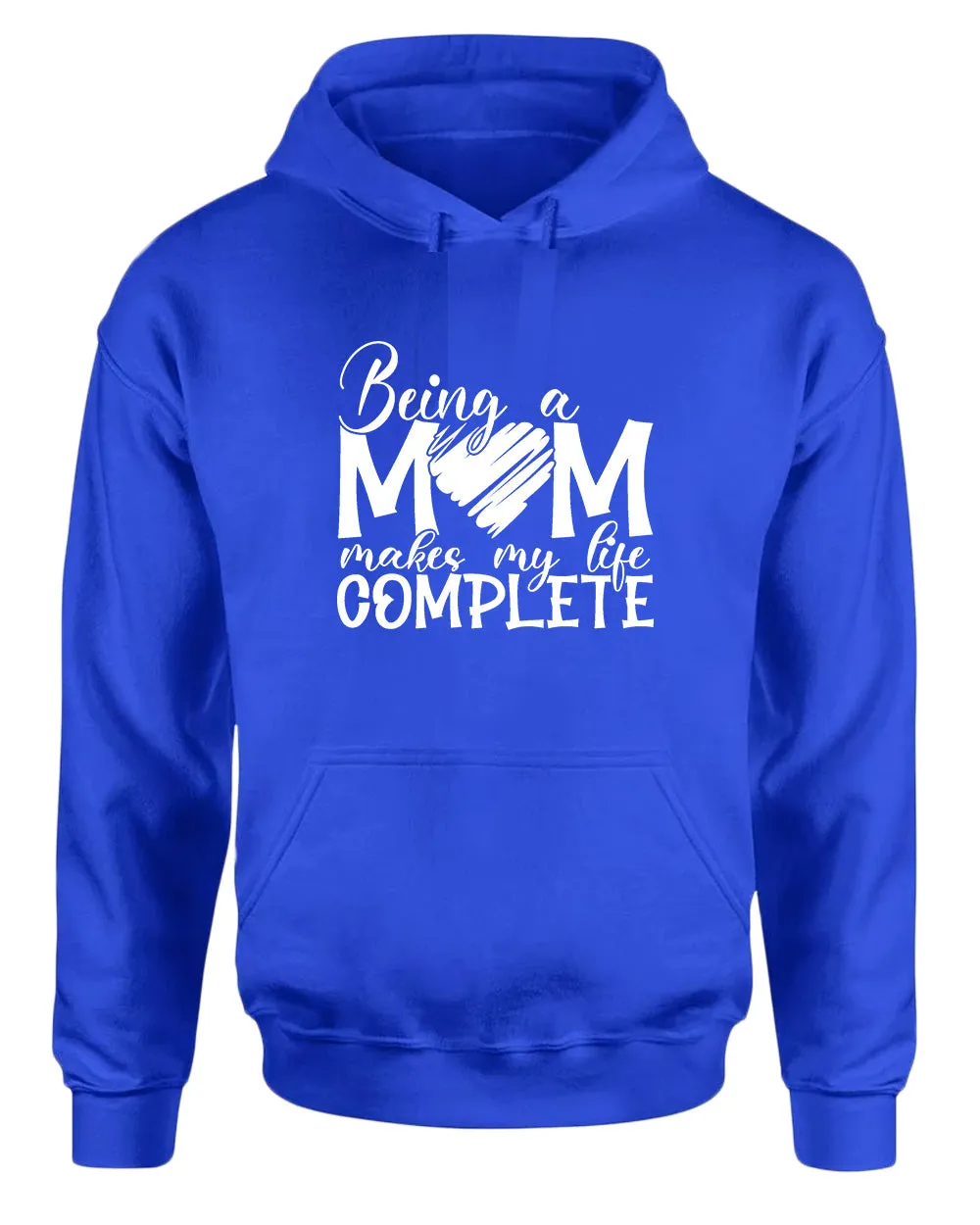 Being a mom makes my life complete hoodie