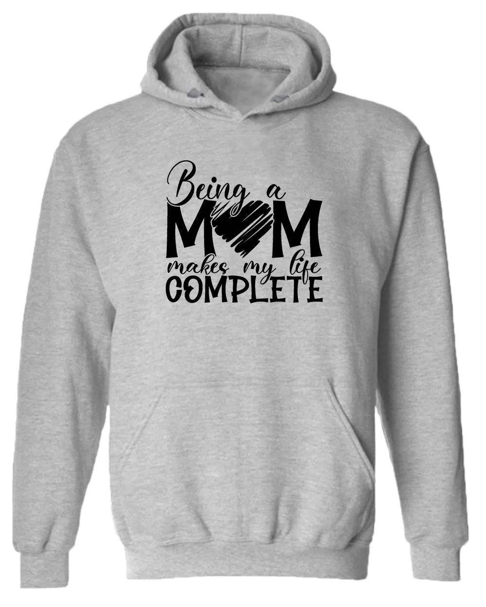 Being a mom makes my life complete hoodie