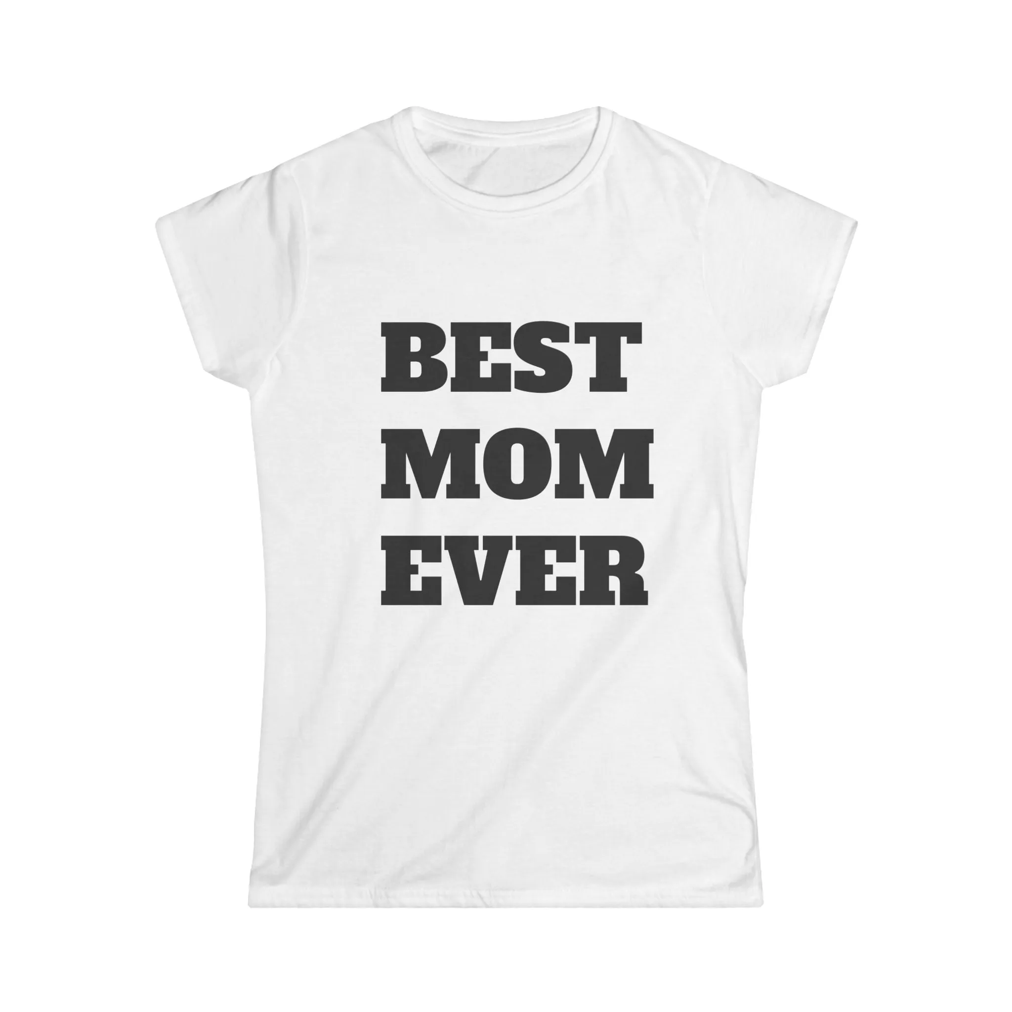 Best Mom Ever Women's Softstyle Tee
