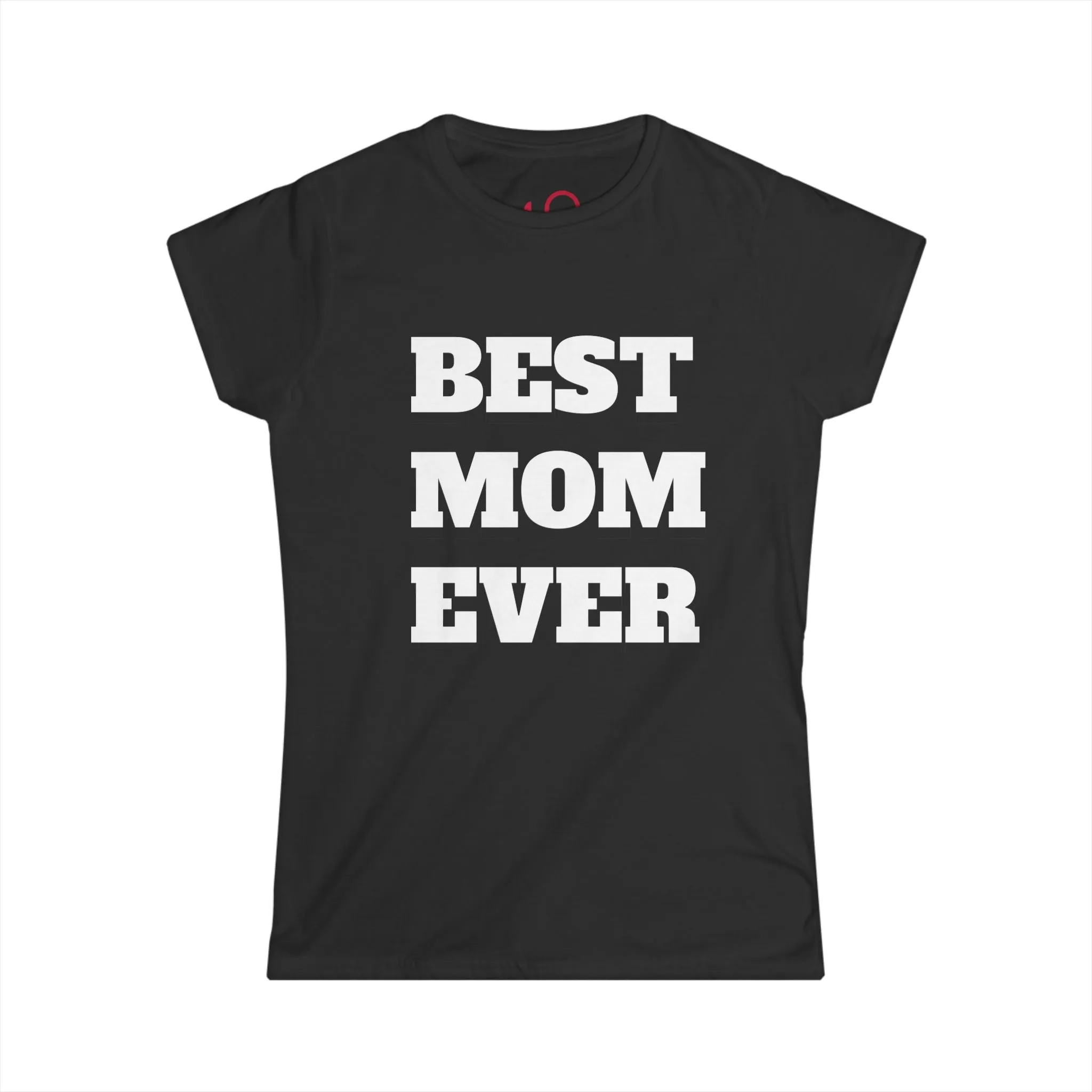 Best Mom Ever Women's Softstyle Tee