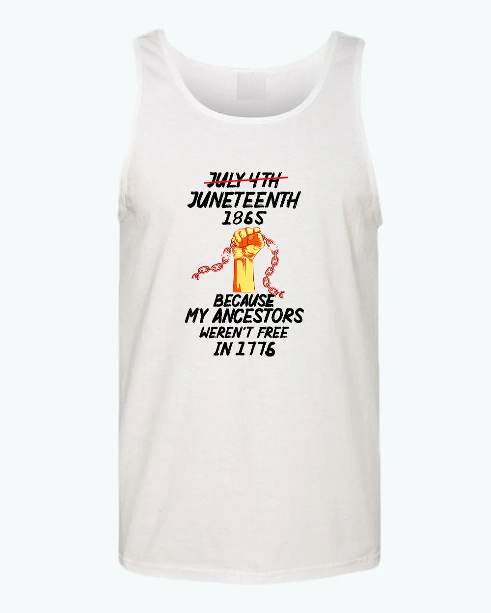 Black power tank top because my ancestors weren't free in 1776 tank top