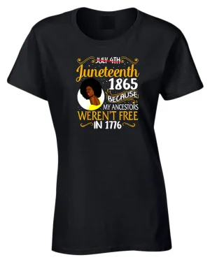 Black queen t-shirt, because my ancestors weren't free in 1776 t-shirt