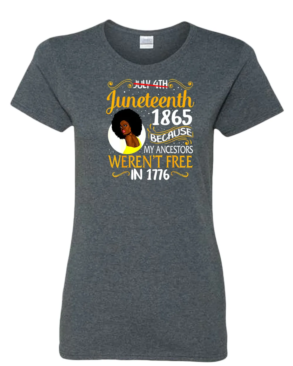 Black queen t-shirt, because my ancestors weren't free in 1776 t-shirt