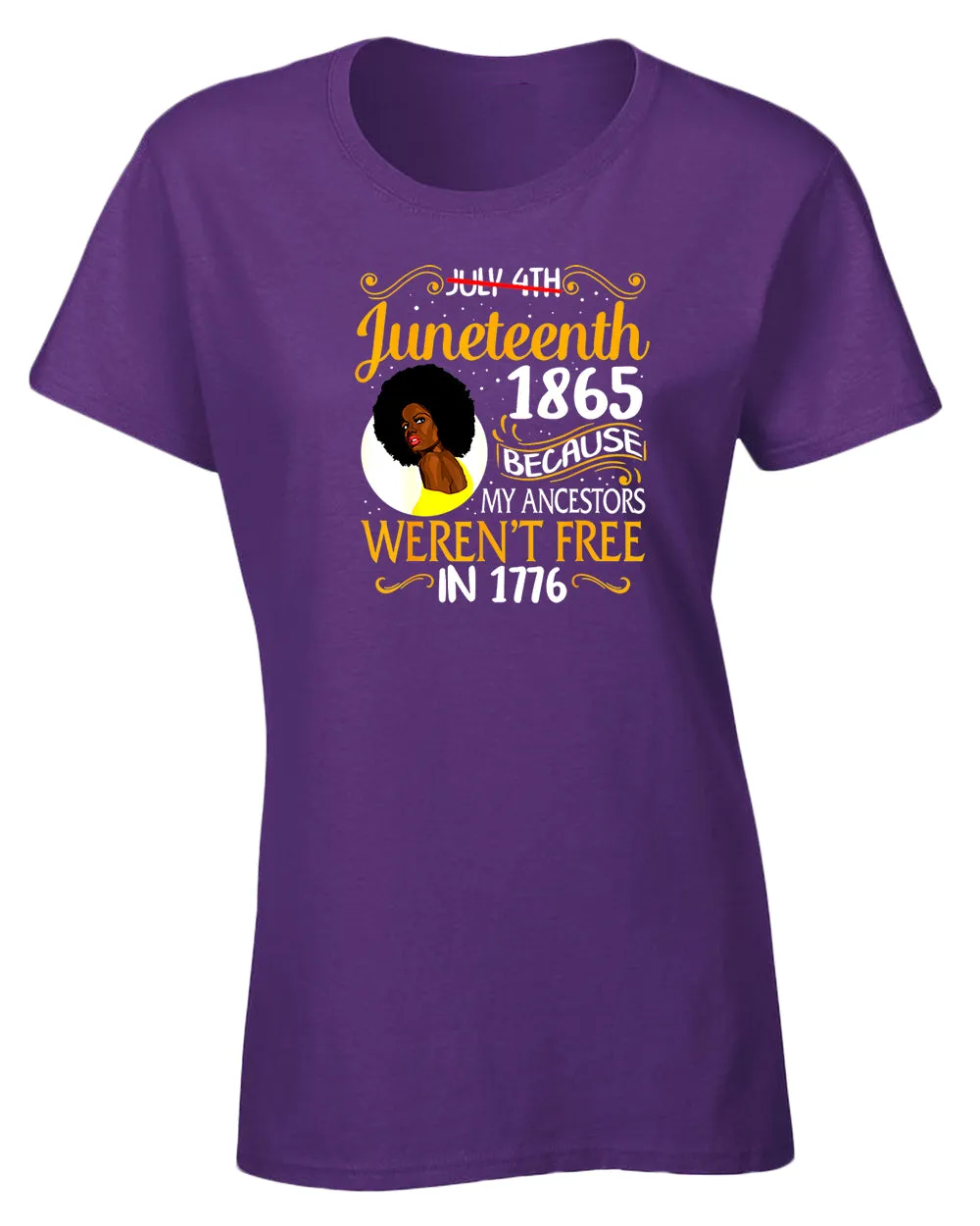 Black queen t-shirt, because my ancestors weren't free in 1776 t-shirt