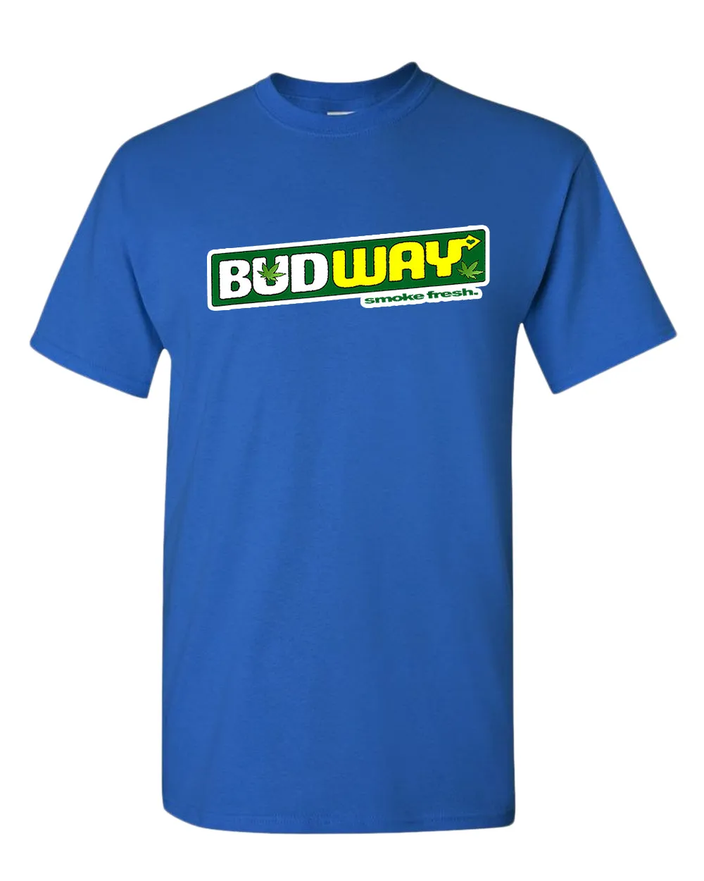 Bud way t-shirt, smoke fresh t-shirt