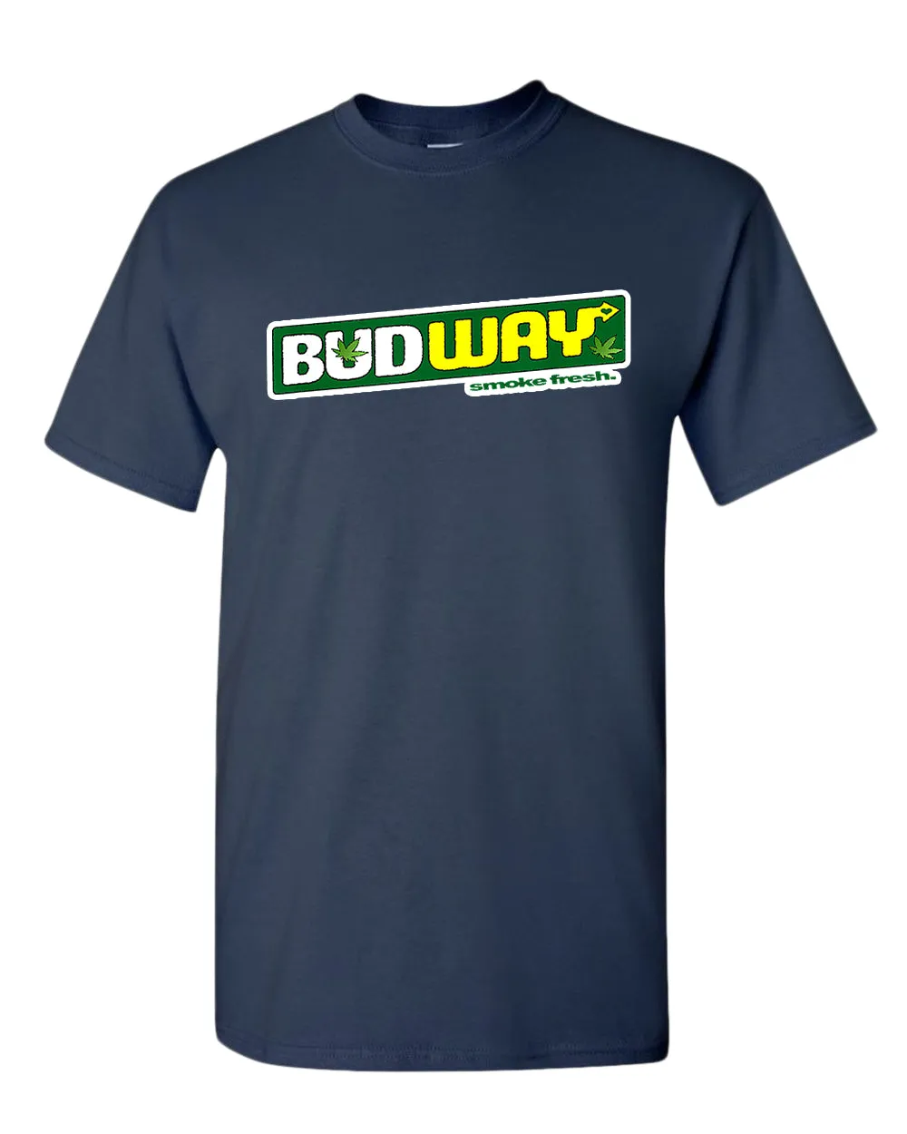 Bud way t-shirt, smoke fresh t-shirt
