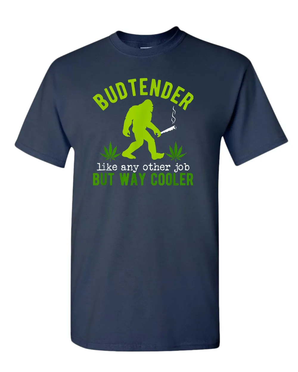 Budtender, like any other job but way cooler t-shirt
