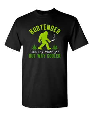 Budtender, like any other job but way cooler t-shirt