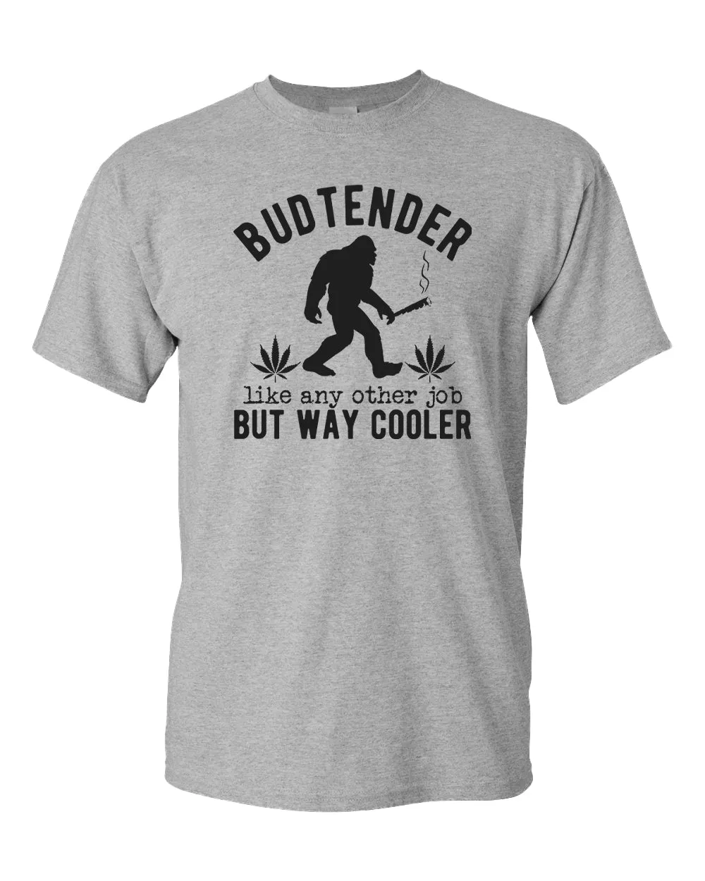 Budtender, like any other job but way cooler t-shirt