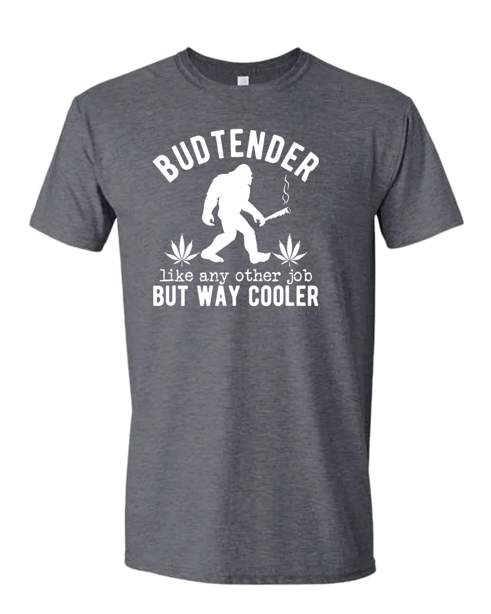 Budtender, like any other job but way cooler t-shirt