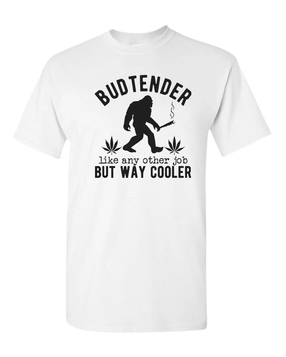 Budtender, like any other job but way cooler t-shirt