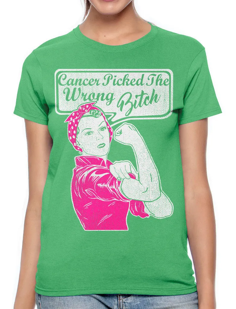 Cancer Picked The Wrong Bitch Women's T-shirt