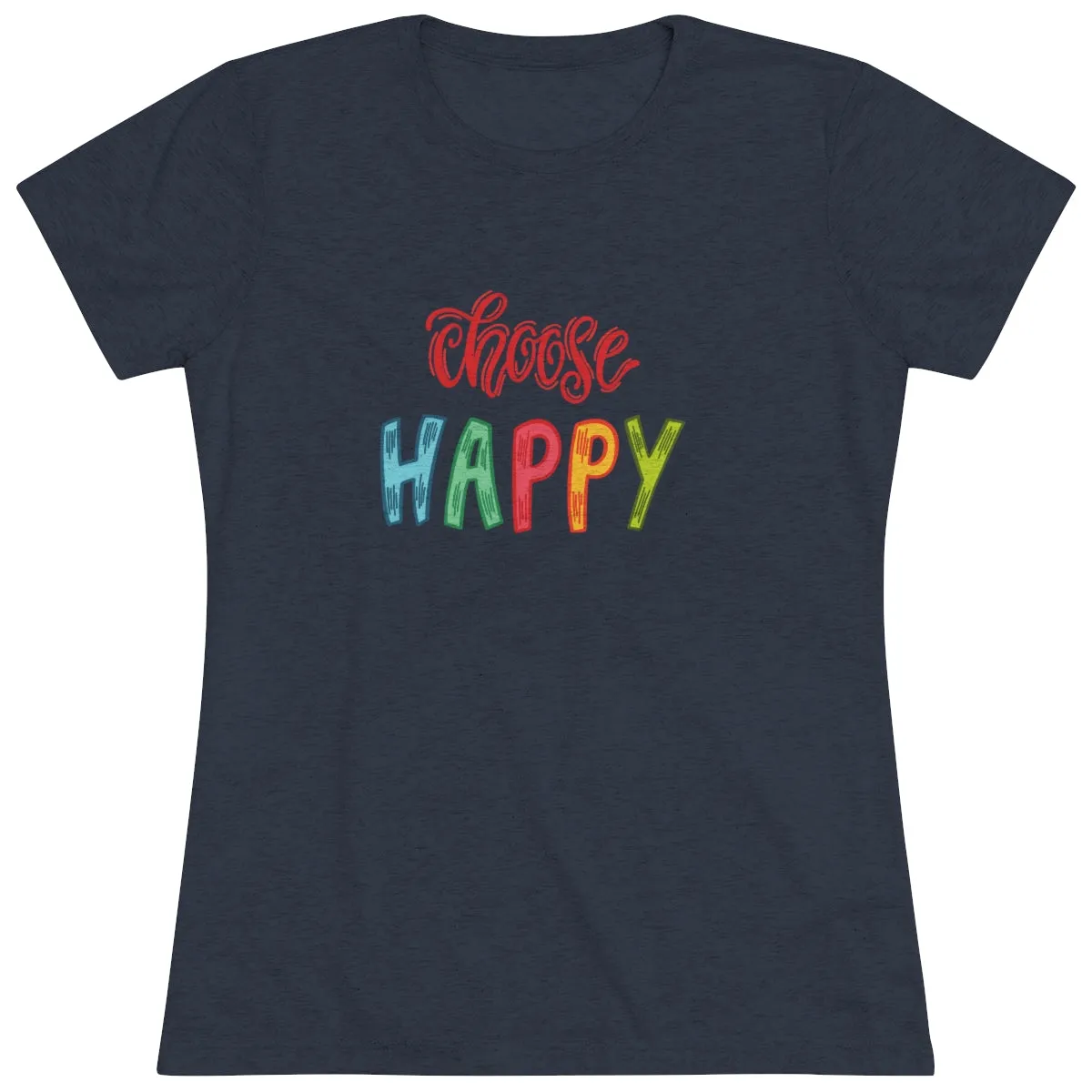 Choose Happy Women's Triblend Tee