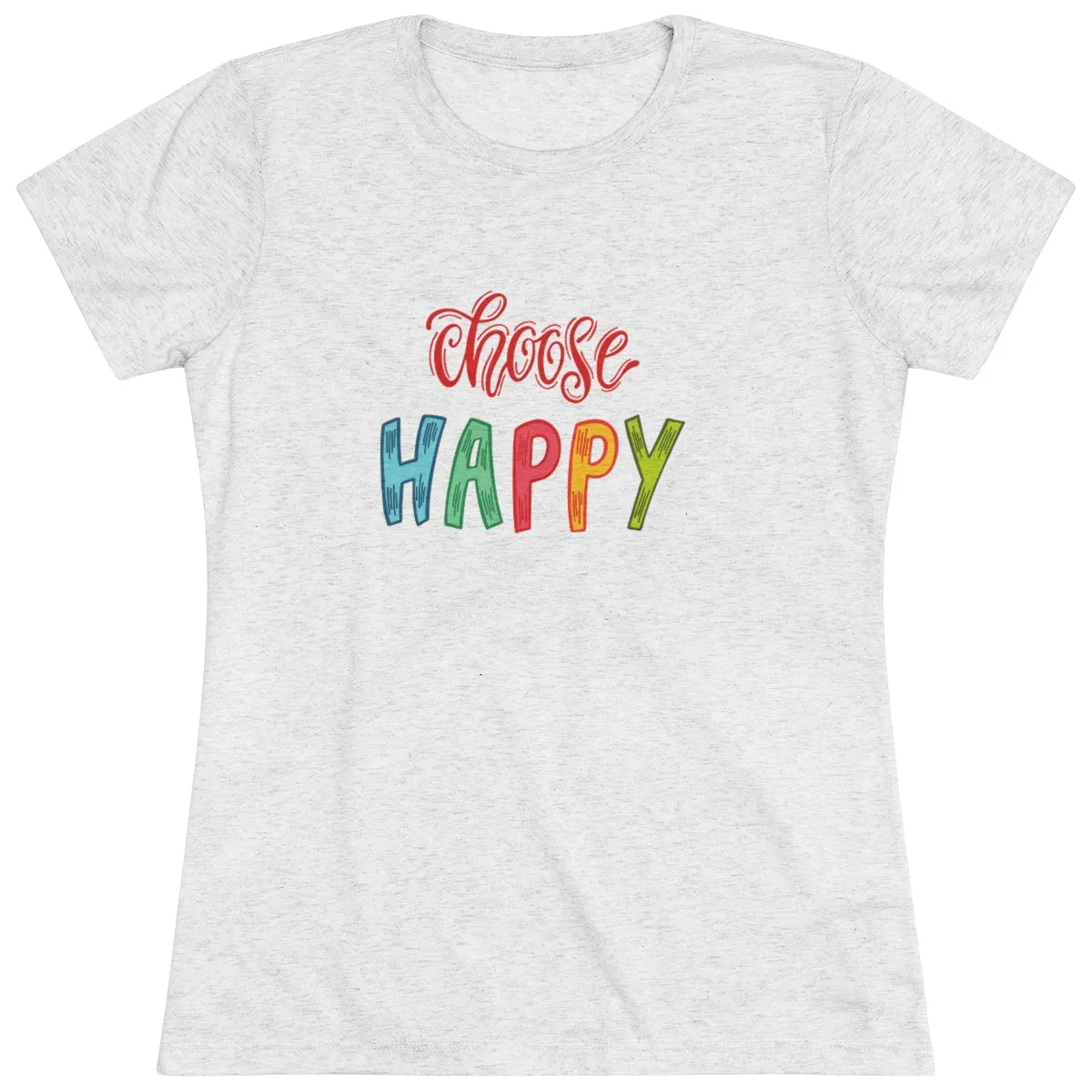 Choose Happy Women's Triblend Tee