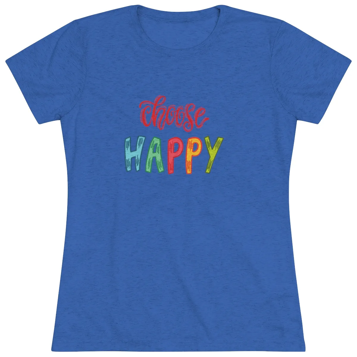 Choose Happy Women's Triblend Tee