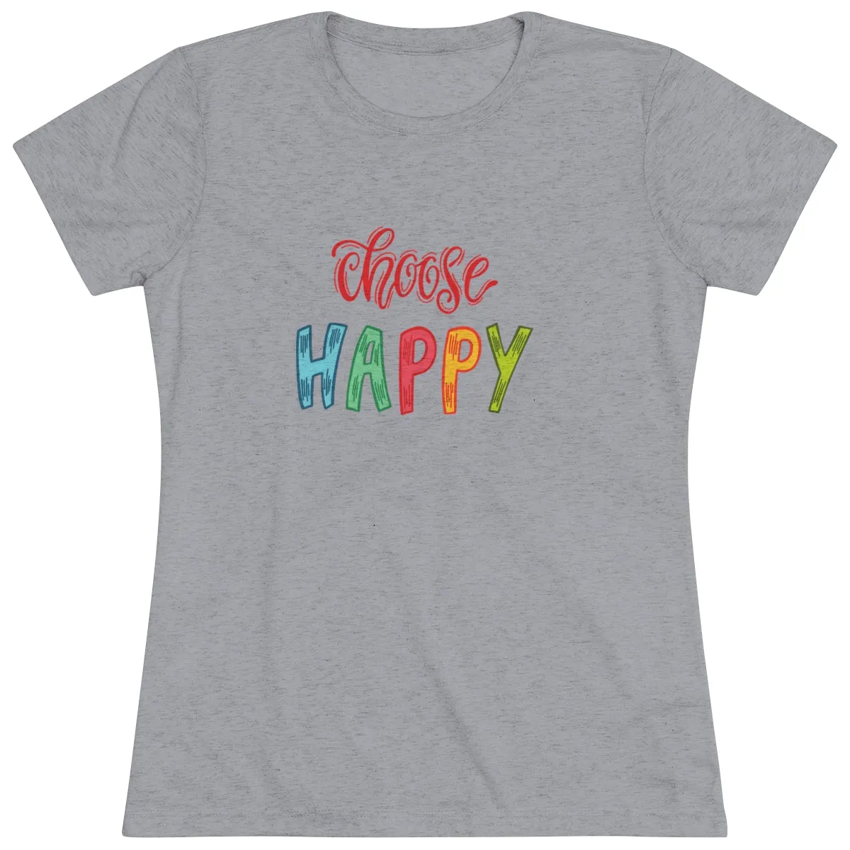 Choose Happy Women's Triblend Tee