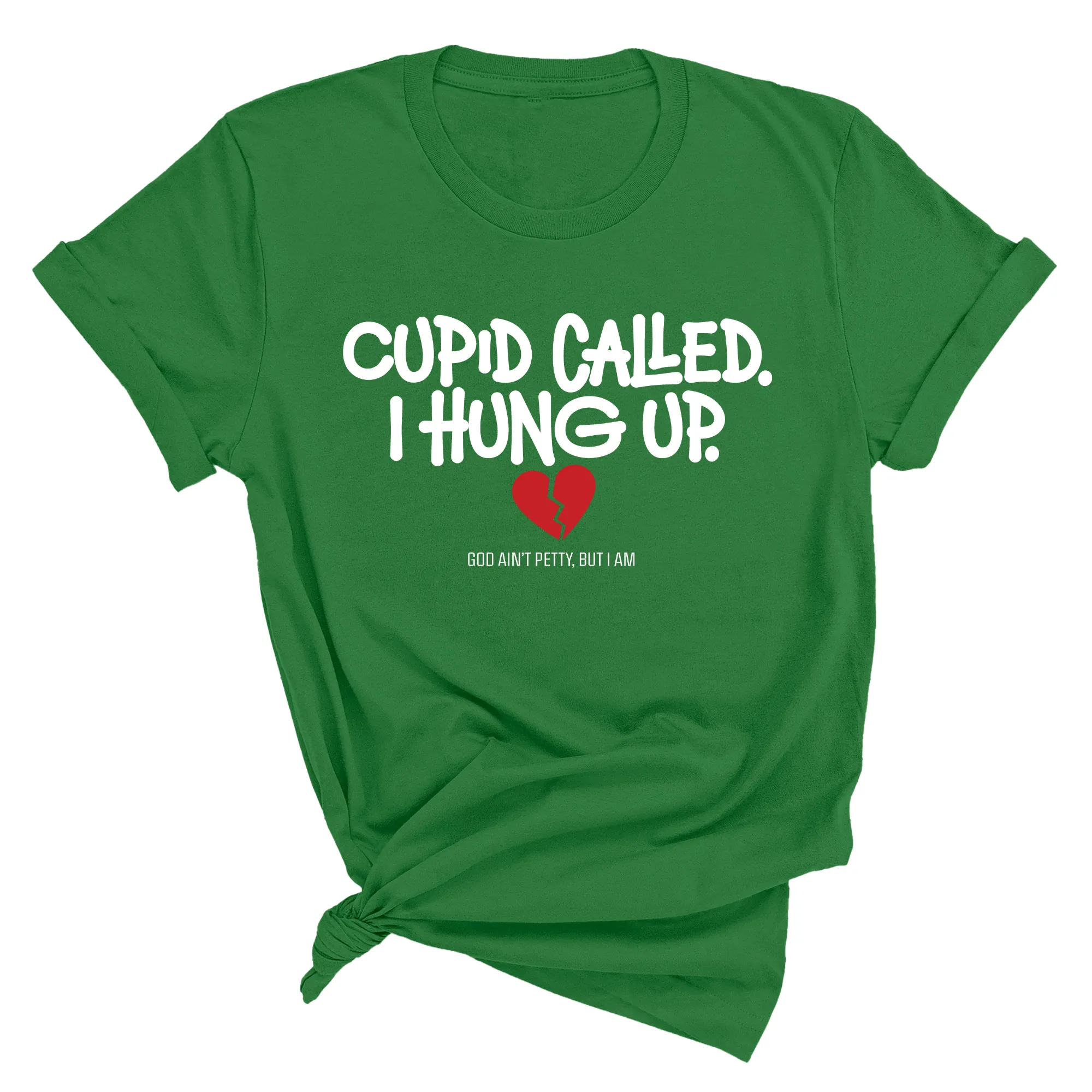 Cupid Called I hung up Unisex Tee