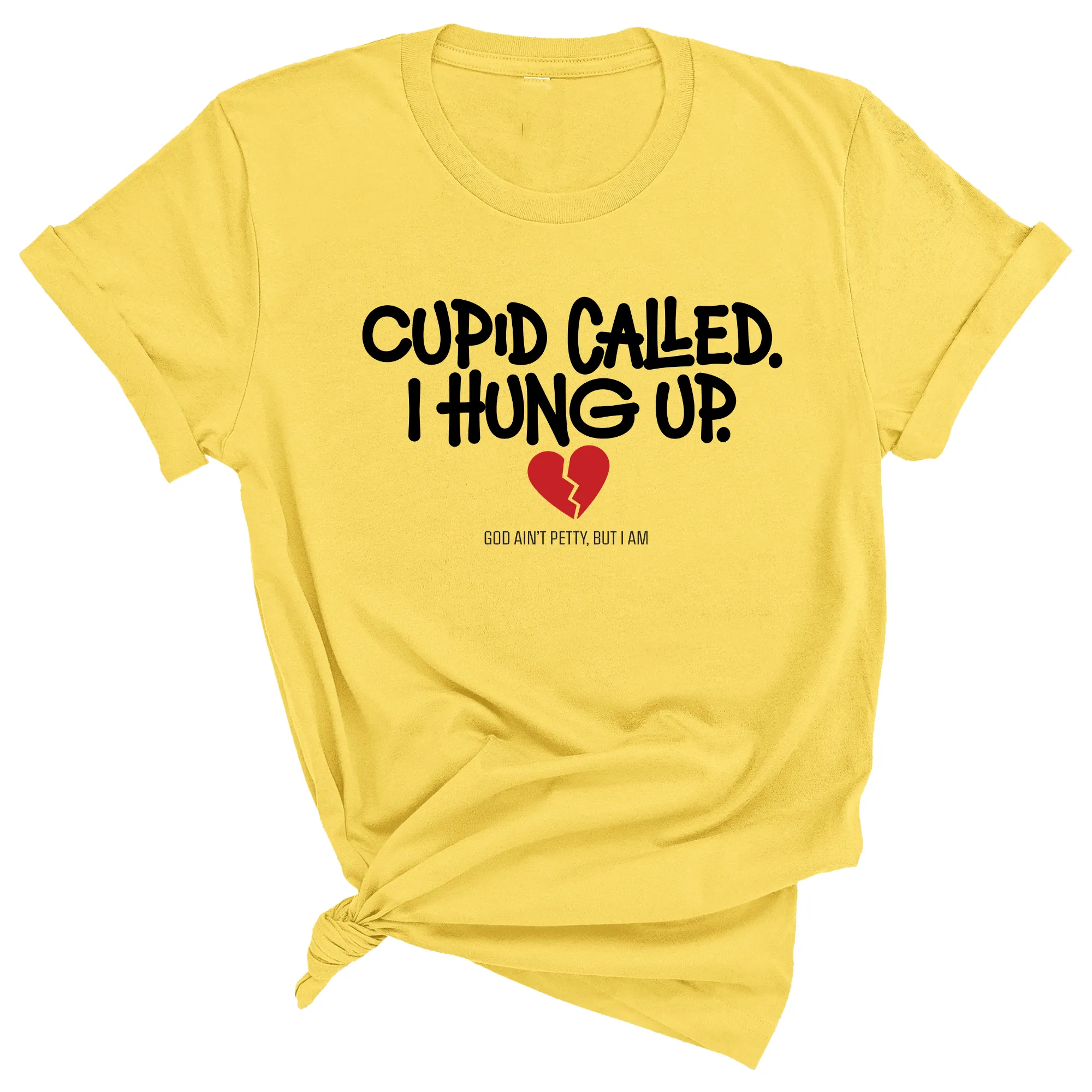 Cupid Called I hung up Unisex Tee