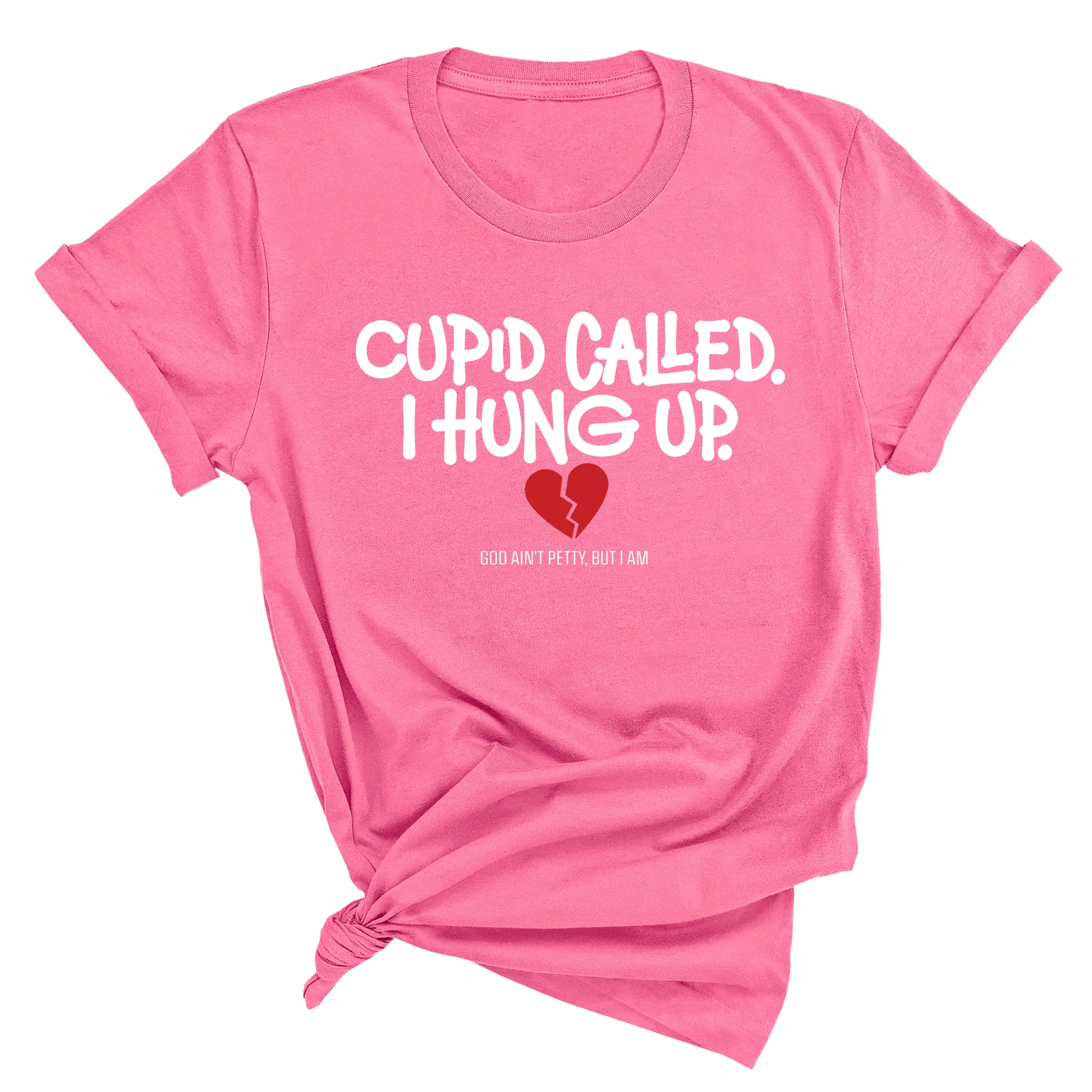 Cupid Called I hung up Unisex Tee