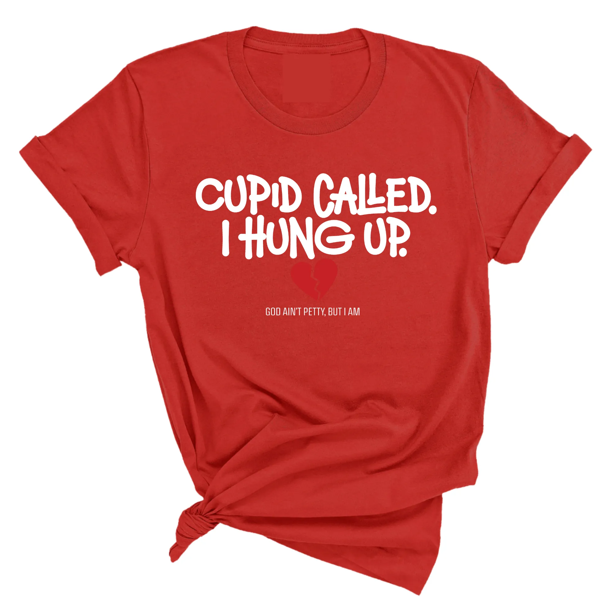 Cupid Called I hung up Unisex Tee