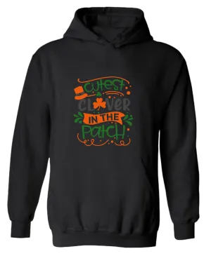 Cutest clever in the patch hoodie women st patrick's day hoodie