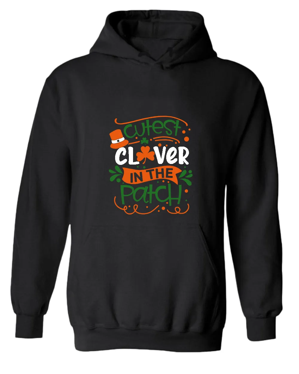 Cutest clever in the patch hoodie women st patrick's day hoodie