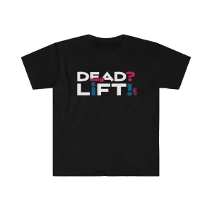 Dead? Lift! - Men's Fitted Workout T Shirt