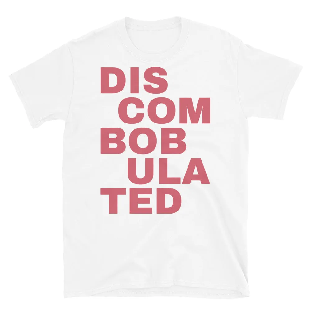Discombobulated Slogan T-Shirt