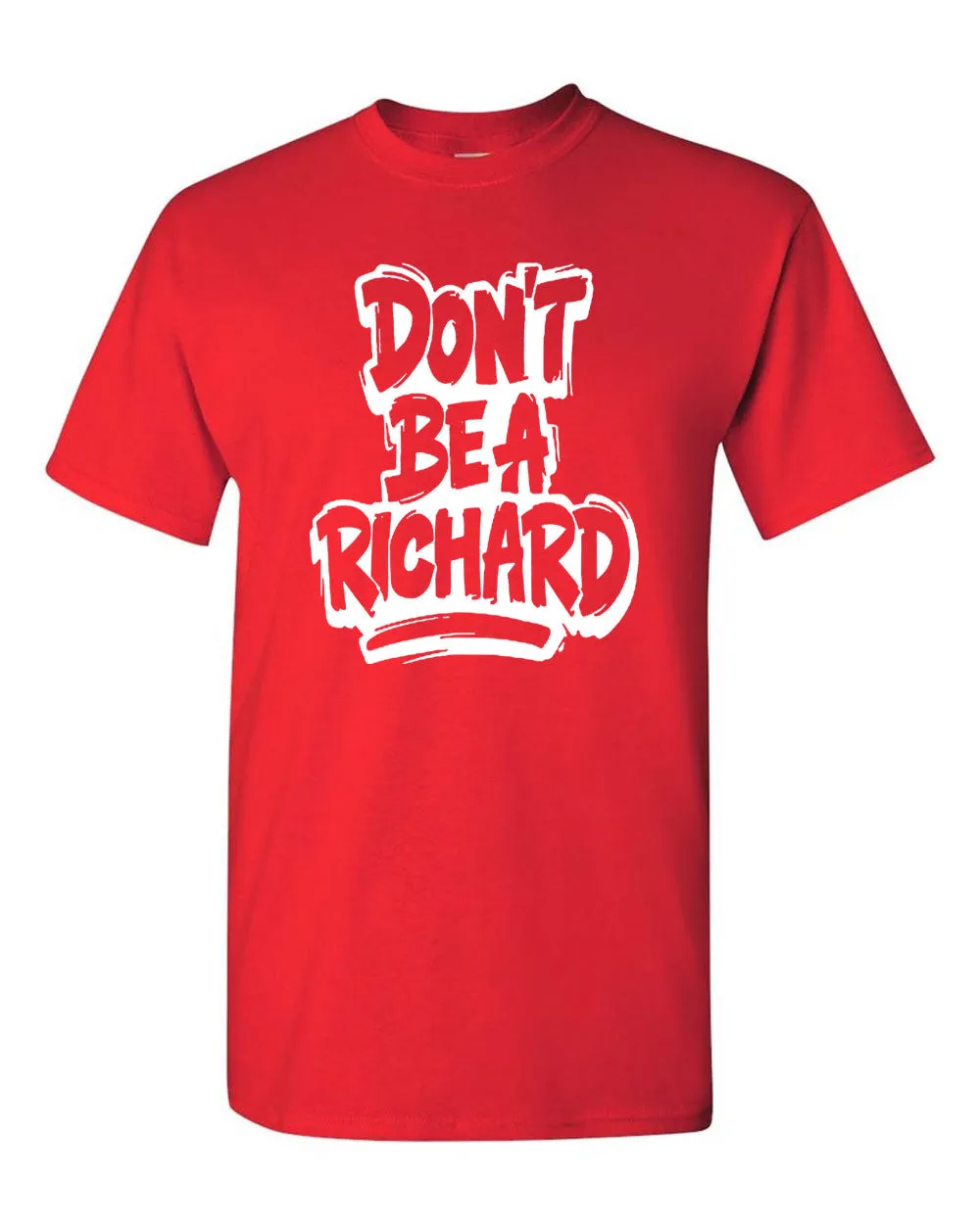 Don't Be A Richard T-Shirt  bud funny tees