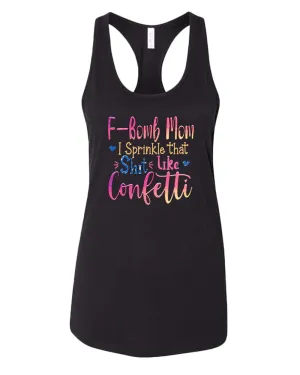 F-bomb mom i sprinkle yjat sh*t like confetti tank top