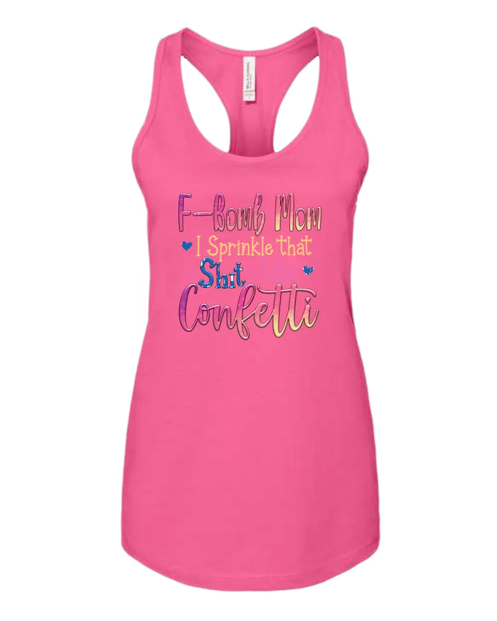 F-bomb mom i sprinkle yjat sh*t like confetti tank top