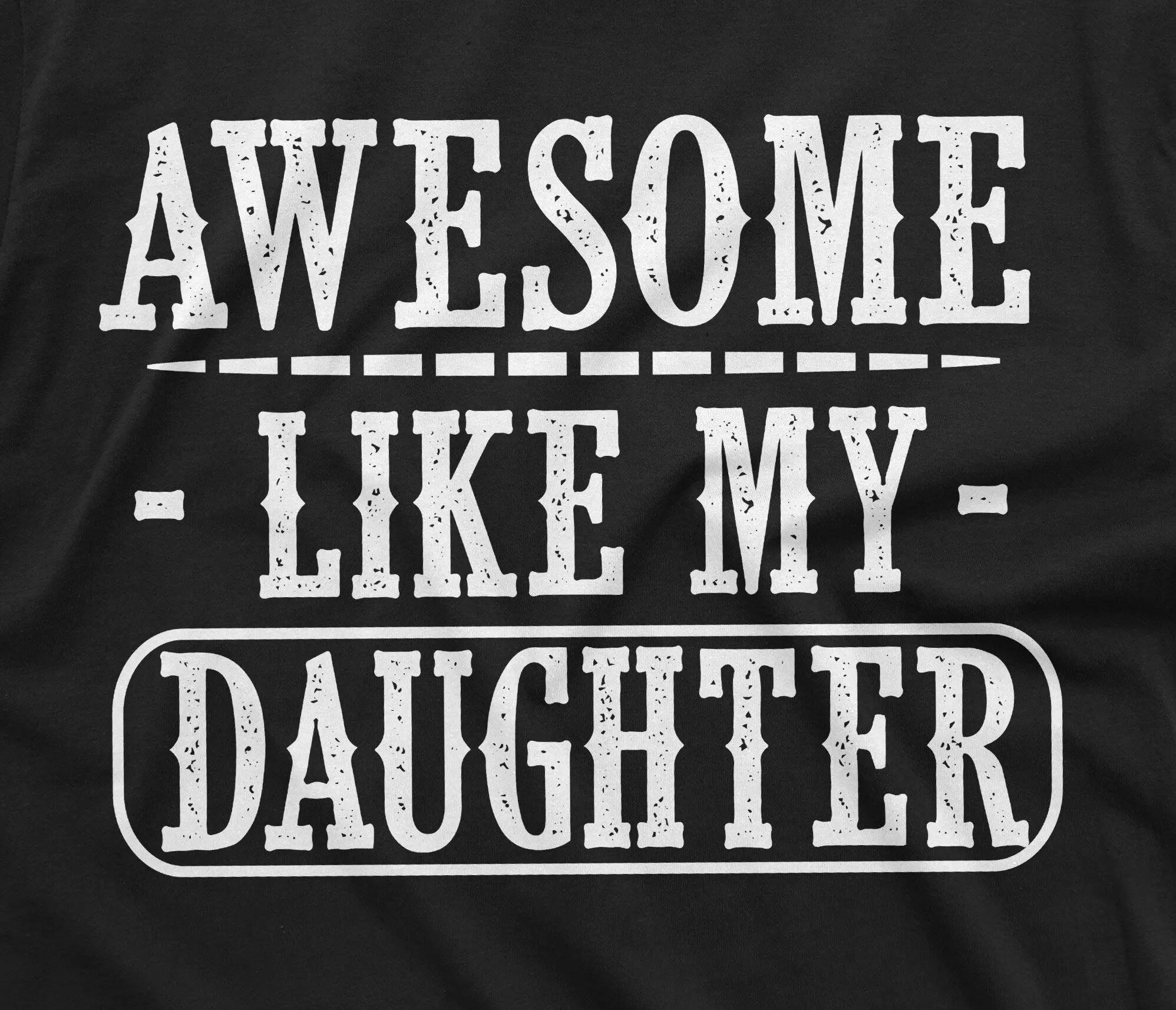 Father T-shirt, Dad tee shirt, Fathers day shirt, dad daughter tee, awesome like my daughter, Dad Gift shirt, Gift Mens shirt, Mens tee