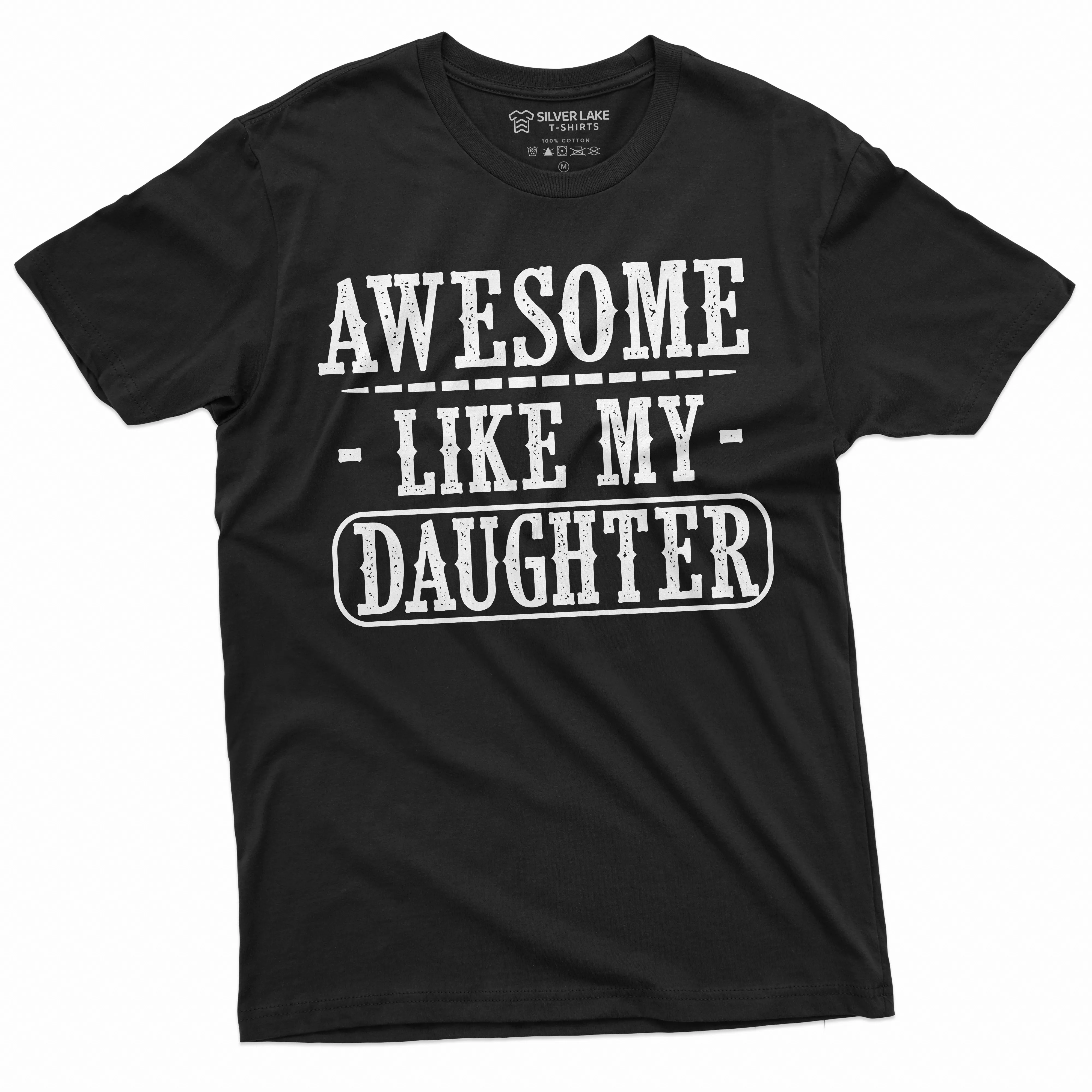 Father T-shirt, Dad tee shirt, Fathers day shirt, dad daughter tee, awesome like my daughter, Dad Gift shirt, Gift Mens shirt, Mens tee