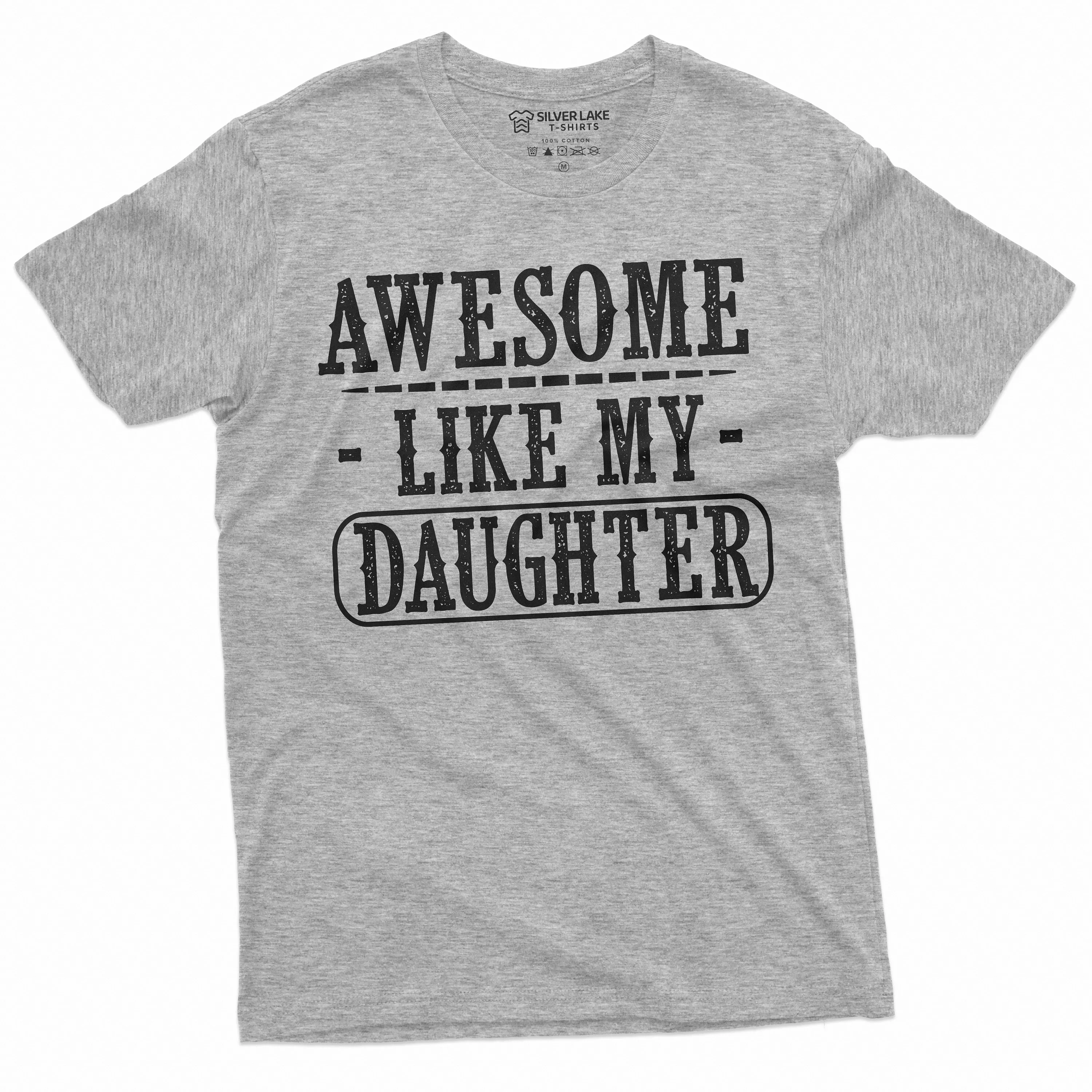 Father T-shirt, Dad tee shirt, Fathers day shirt, dad daughter tee, awesome like my daughter, Dad Gift shirt, Gift Mens shirt, Mens tee
