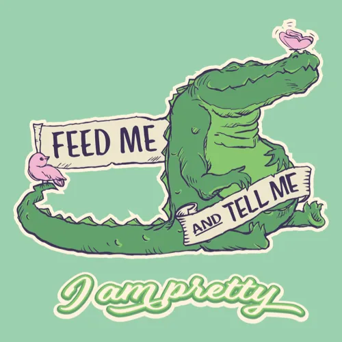 Feed Me And Tell Me I Am Pretty (Mint)